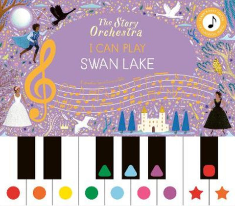 The Story Orchestra: I Can Play: Swan Lake by Jessica Courtney-Tickle - 9781836007449