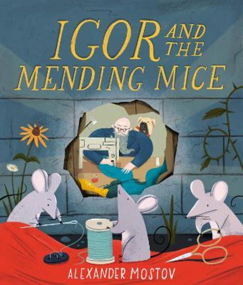Igor and the Mending Mice by Alexander Mostov - 9781836008934