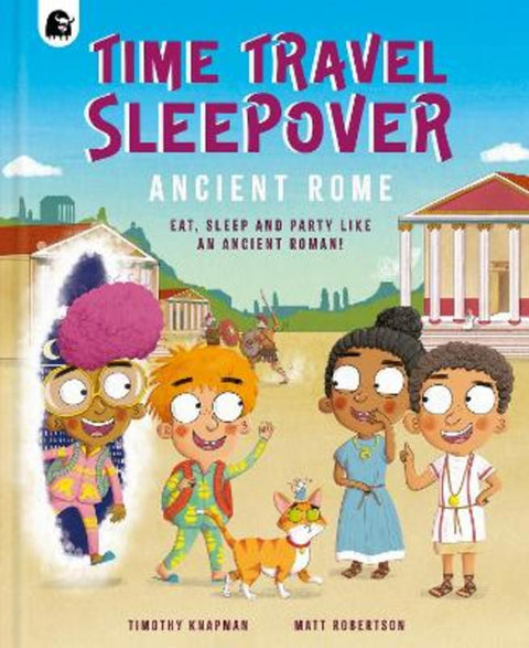 Time Travel Sleepover: Ancient Rome from Timothy Knapman - Harry Hartog gift idea