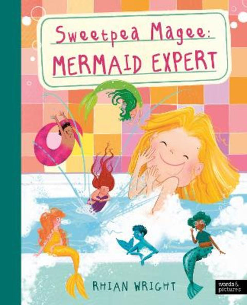 Sweetpea Magee: Mermaid Expert by Rhian Wright - 9781836009498