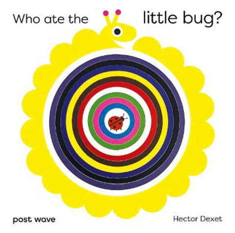 Who Ate the Little Bug? by Hector Dexet - 9781836270010