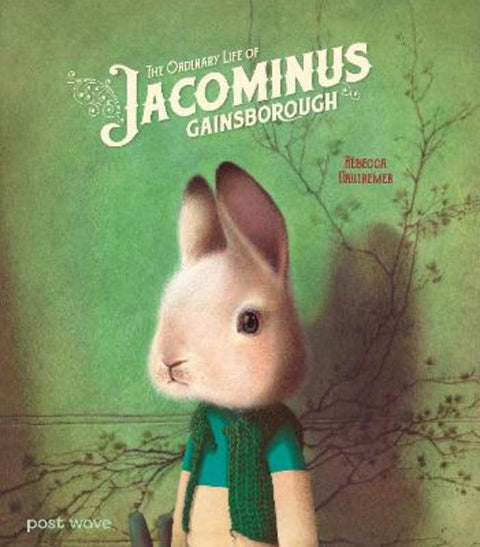 The Ordinary Life of Jacominus Gainsborough by Rebecca Dautremer - 9781836270171