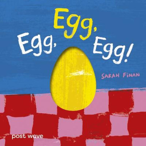 Egg, Egg, Egg! by Sarah Finan - 9781836270263