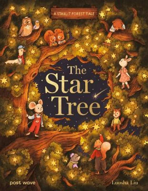 A Starlit Forest Tale: The Star Tree by Luosha Liu - 9781836270881