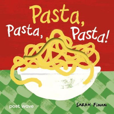 Pasta, Pasta, Pasta! by Sarah Finan - 9781836270966
