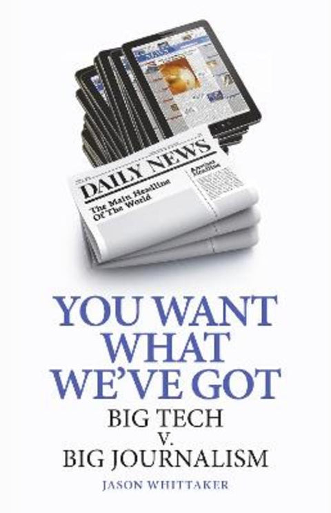 You Want What We've Got by Jason Whittaker (Head of School of English & Journalism, University of Lincoln) - 9781836391715
