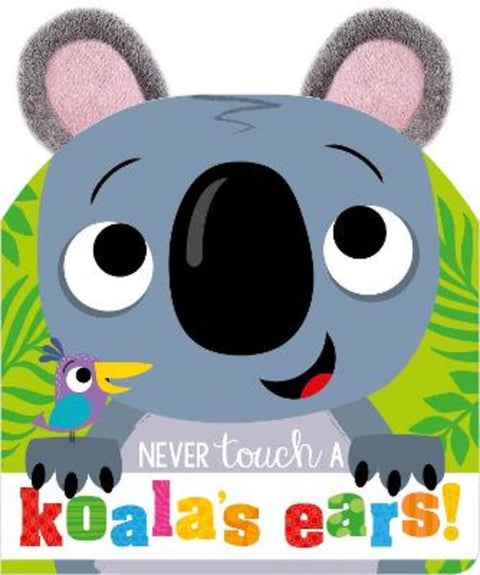 Never Touch A Koala's Ears by Sophie Collingwood - 9781836421733