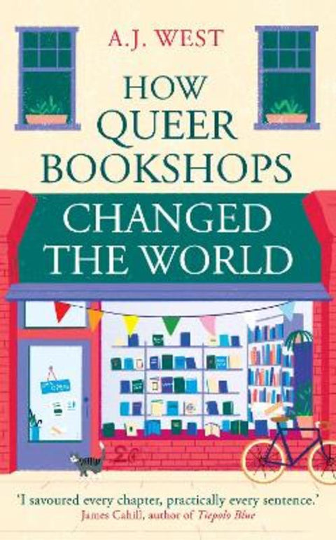 How Queer Bookshops Changed the World by A.J. West - 9781836431695