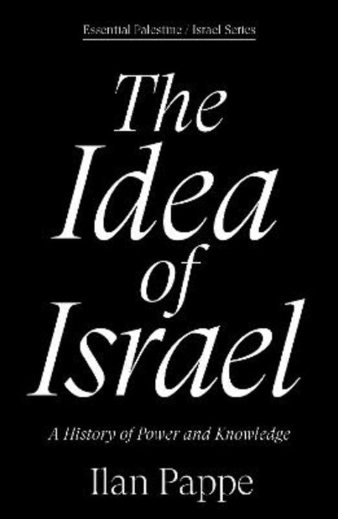 The Idea of Israel by Ilan Pappe - 9781836740407