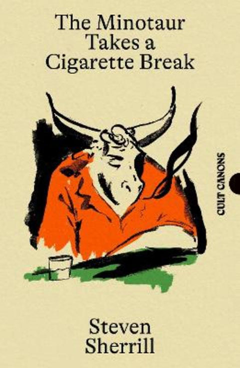 The Minotaur Takes A Cigarette Break by Steven Sherrill - 9781837264018
