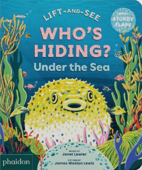 WHO'S HIDING? Under the Sea by Janet Lawler - 9781837290895