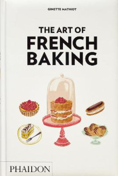 The Art of French Baking by Ginette Mathiot - 9781837290901