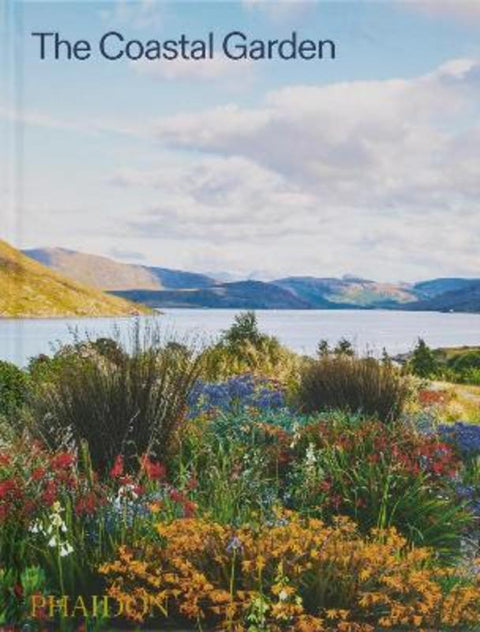 The Coastal Garden by Phaidon Editors - 9781837290925