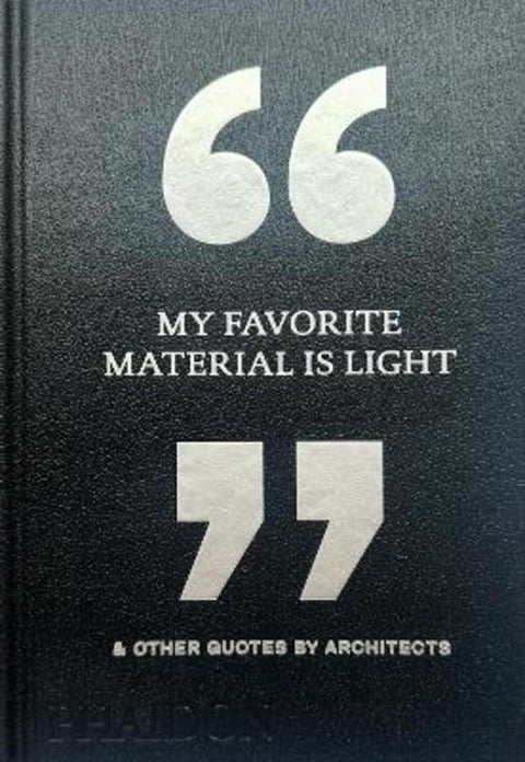 My Favorite Material Is Light by Phaidon Editors - 9781837292530