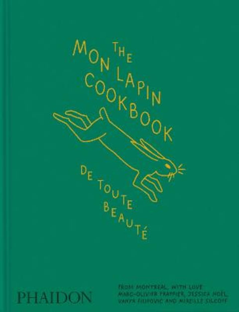 The Mon Lapin Cookbook: De Toute Beaute by Marc-Olivier Frappier - 9781837292639