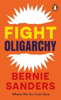 Fight Oligarchy by Bernie Sanders - 9781837312948