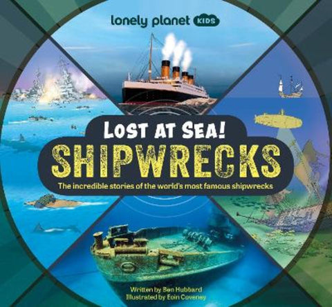 Lonely Planet Kids Lost at Sea! Shipwrecks by Lonely Planet Kids - 9781837580026