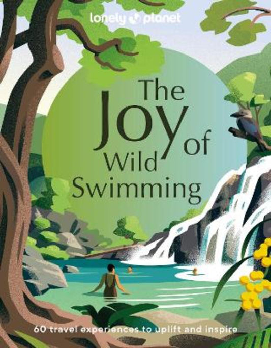 Lonely Planet The Joy of Wild Swimming by Lonely Planet - 9781837580606