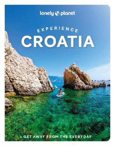 Lonely Planet Experience Croatia by Lonely Planet - 9781837581931