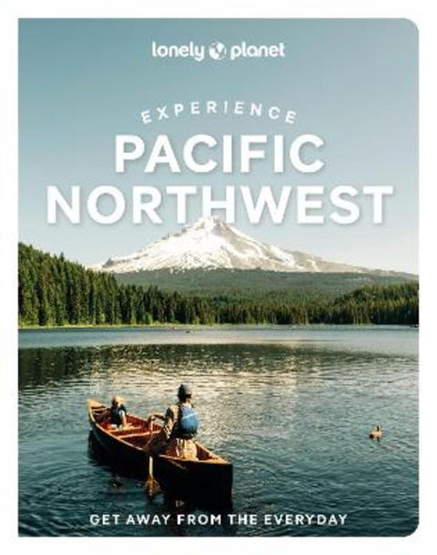 Lonely Planet Experience Pacific Northwest by Lonely Planet - 9781837583157