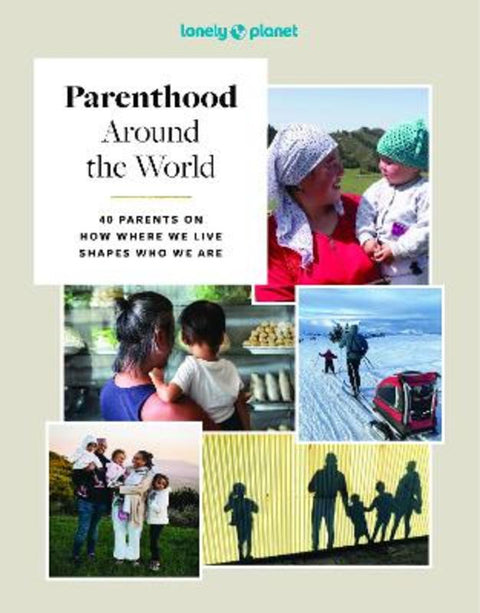 Lonely Planet Parenthood Around the World by Lonely Planet - 9781837585199