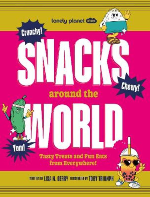 Lonely Planet Kids Snacks Around the World by Lonely Planet Kids - 9781837585762