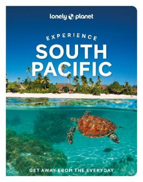 Lonely Planet Experience South Pacific by Lonely Planet - 9781837586639