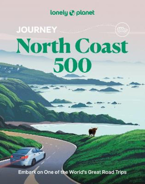 Lonely Planet Journey North Coast 500 by Lonely Planet - 9781837586646