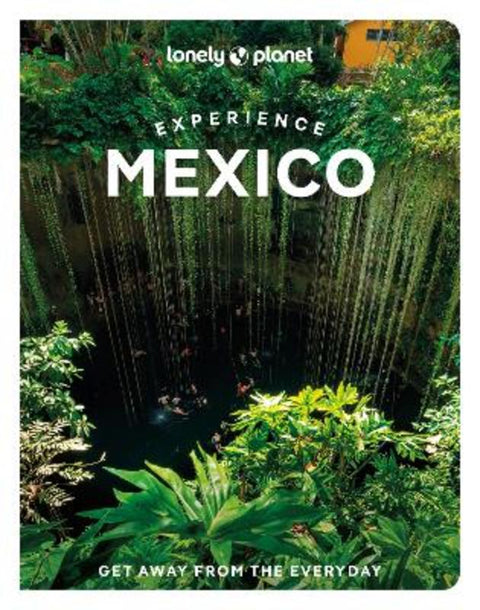 Lonely Planet Experience Mexico by Lonely Planet - 9781837586677