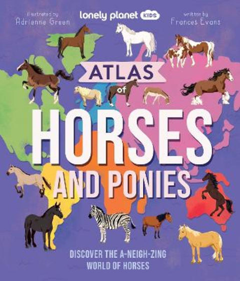 Lonely Planet Kids Atlas of Horses and Ponies by Lonely Planet Kids - 9781837586691