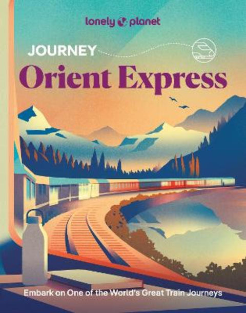 Lonely Planet Journey Orient Express by Lonely Planet - 9781837587278