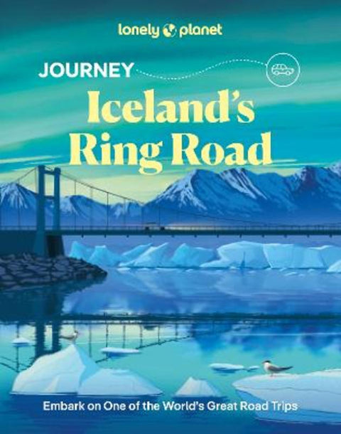 Lonely Planet Journey Iceland's Ring Road by Lonely Planet - 9781837587292