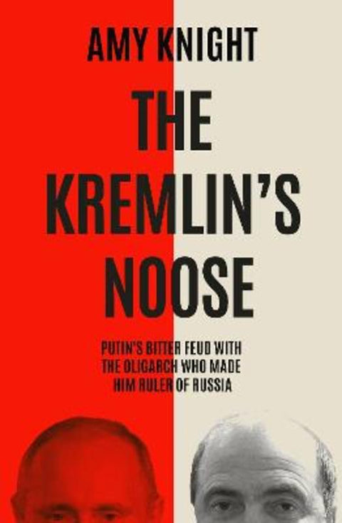 The Kremlin's Noose by Amy Knight - 9781837732210
