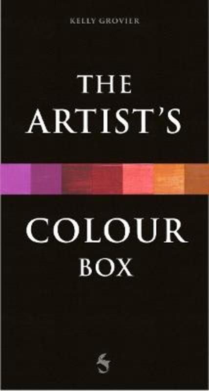 The Artists' Colour Box by Kelly Grovier - 9781837760688