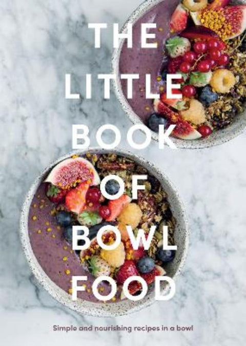 The Little Book of Bowl Food by Quadrille - 9781837830275