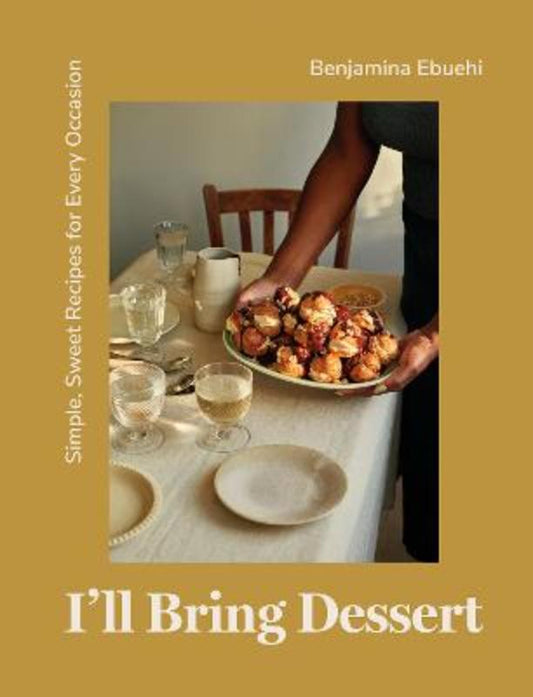 I'll Bring Dessert by Benjamina Ebuehi - 9781837830398