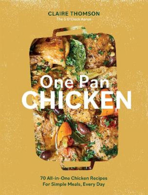 One Pan Chicken by Claire Thomson - 9781837830886
