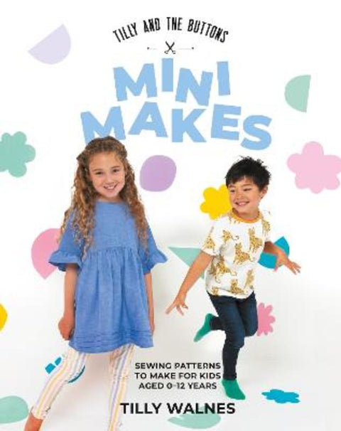 Tilly and the Buttons: Mini Makes by Tilly Walnes - 9781837831265