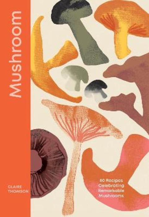 Mushroom by Claire Thomson - 9781837832699