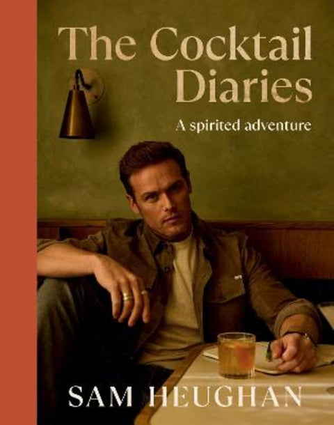 The Cocktail Diaries by Sam Heughan - 9781837834198