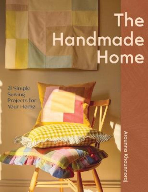 The Handmade Home by Arounna Khounnoraj - 9781837834280