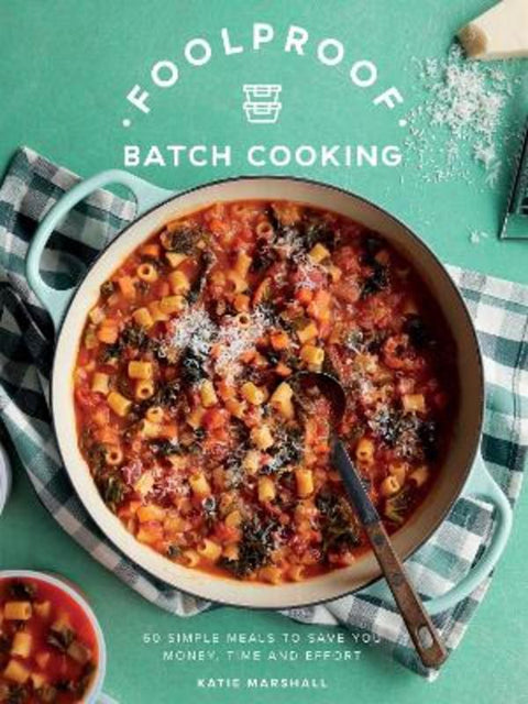 Foolproof Batch Cooking by Katie Marshall - 9781837834969