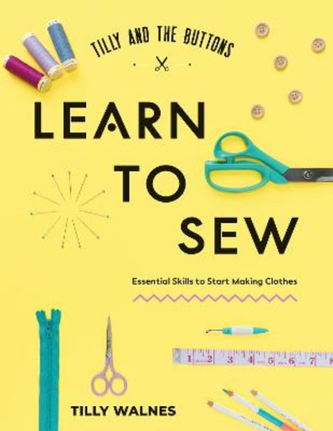 Tilly and the Buttons: Learn to Sew by Tilly Walnes - 9781837836147