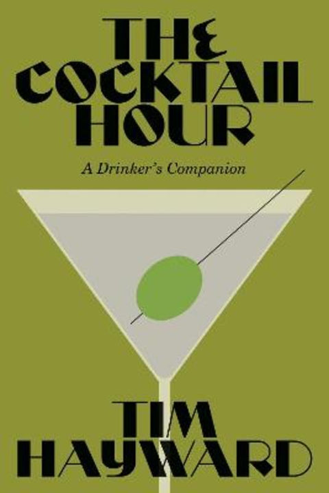 The Cocktail Hour by Tim Hayward - 9781837836611