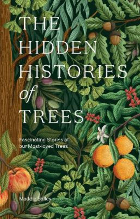 The Hidden Histories of Trees by Maddie Bailey - 9781837837144