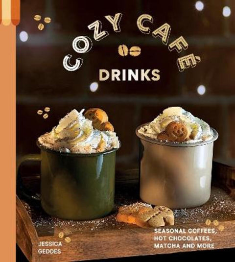 Cozy Cafe Drinks by Jessica Geddes - 9781837838707