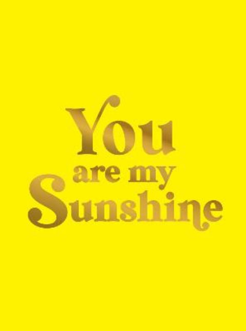 You Are My Sunshine by Summersdale Publishers - 9781837996605