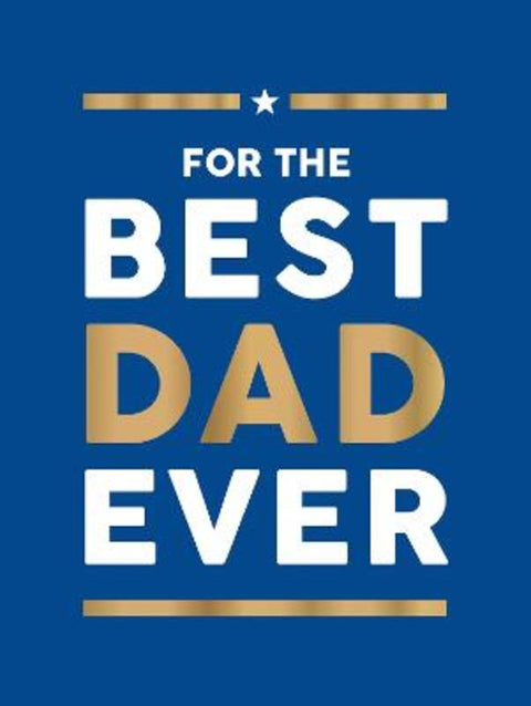For the Best Dad Ever by Summersdale Publishers - 9781837997695