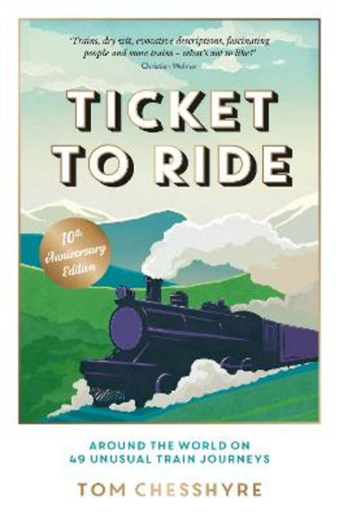 Ticket to Ride: 10th Anniversary Edition by Tom Chesshyre - 9781837997732