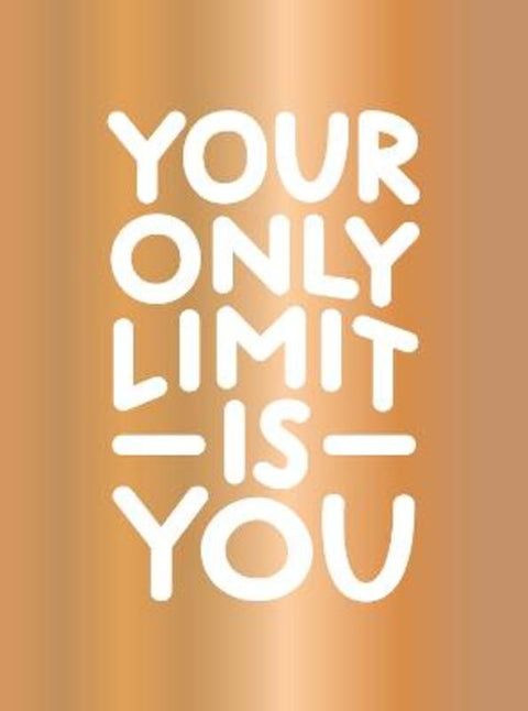 Your Only Limit Is You by Summersdale Publishers - 9781837998302
